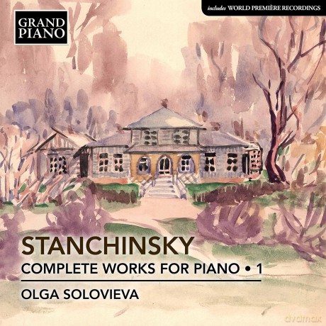 Olga Solovieva: Alexey Stanchinsky: Complete Piano Works For Piano Vol. 1 [CD]