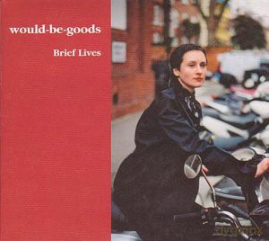 Would Be Goods: Brief Lives [CD]