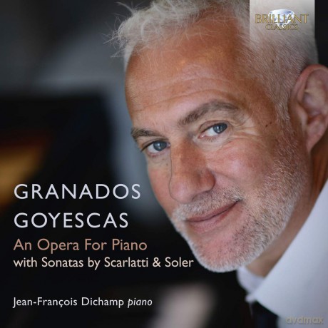 Jean-Francois Dichamp: Granados: Goyescas. An Opera For Piano [CD]