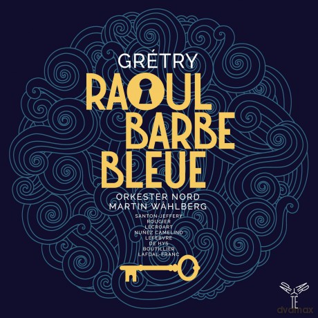 Gretry: Raoul Barbe Bleue Orkester Nord Wahlberg Santon-Jeffery Rougier [2CD]