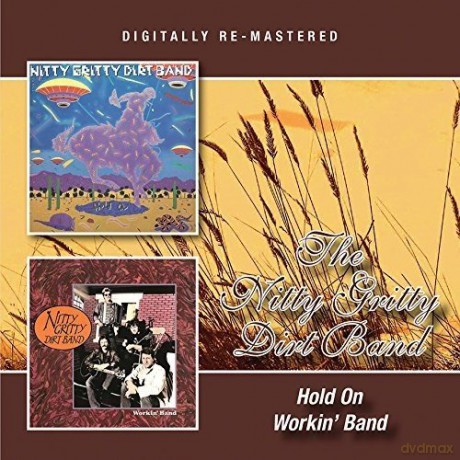 Nitty Gritty Dirt Band: Hold On / Workin Band [CD]