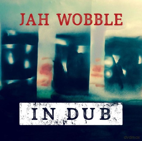 Jah Wobble: In Dub (Deluxe) [2CD]