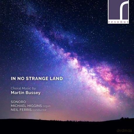 Sonoro: In No Strange Land: Choral Music By Martin Bussey [CD]