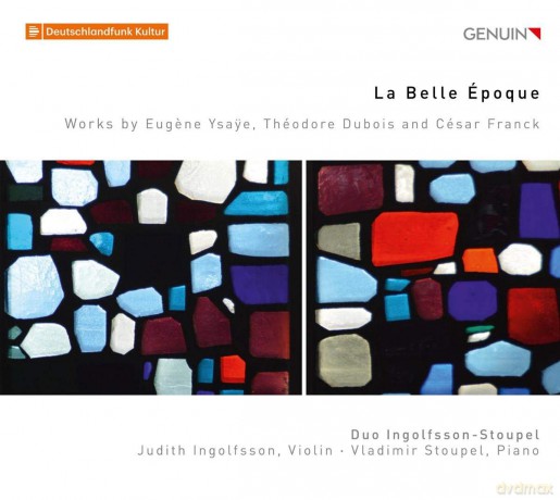 Duo Ingolfsson-Stoupel: La Belle Epoque: Works By Eugene Ysaye. Theodore Dubois And Cesar Franck [CD]