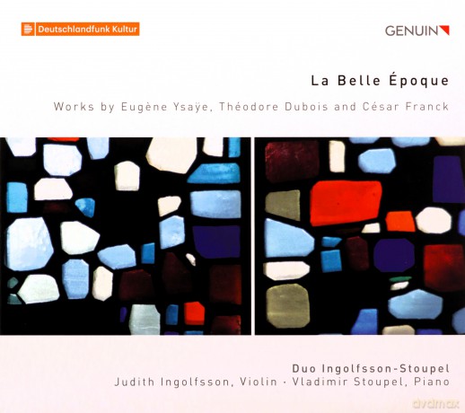 Duo Ingolfsson-Stoupel: La Belle Epoque: Works By Eugene Ysaye. Theodore Dubois And Cesar Franck [CD]