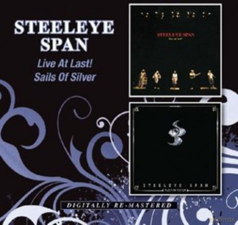 Steeleye Span: Live At Last / Sails Of Silver [2CD]