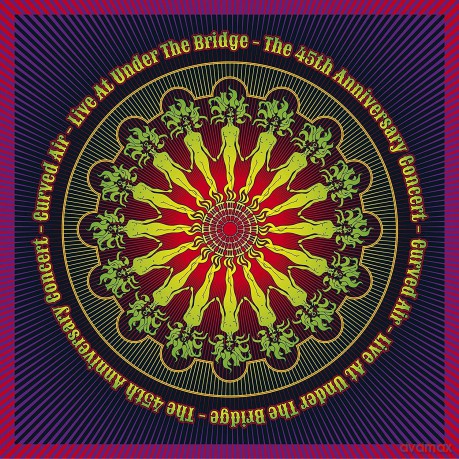 Curved Air: Live At Under The Bridge - The 45Th Anniversary Concert [2CD]