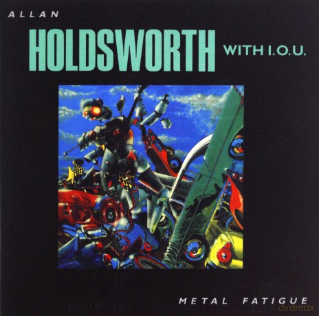 Allan Holdsworth: Metal Fatigue [CD]