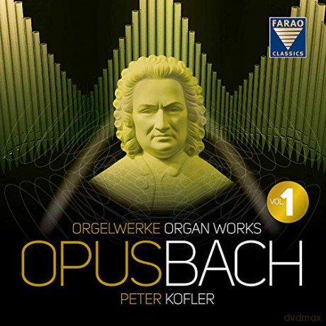 Peter Kofler: Opus Bach. Vol. 1 - Organ Works [5CD]