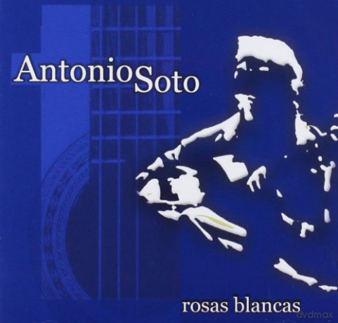 Antonio Soto: Rosas Blancas [CD]