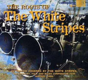 The Roots Of The White Stripes [CD]