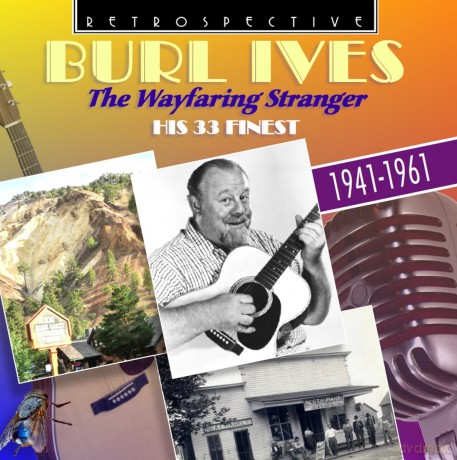 Burl Ives: The Wayfaring Stranger - His 33 Finest [CD]