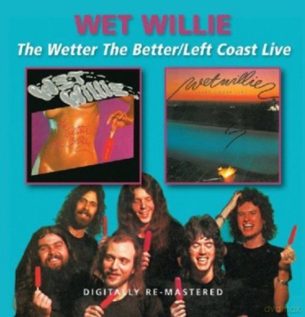 Wet Willie: The Wetter The Better [2CD]