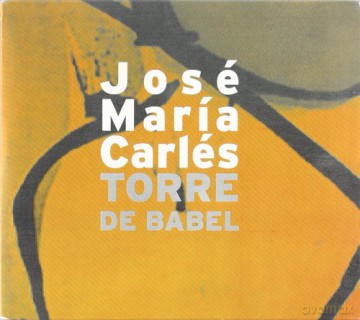 Jose Maria Carles: Torre De Babel [CD]