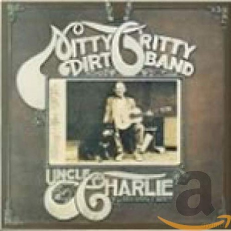 Nitty Gritty Dirt Band: Uncle Charlie & His. [CD]