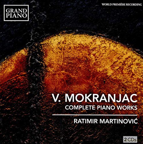 Martinovic: Vasilije Mokranjac: Complete Piano Works [2CD]