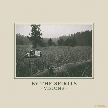 By The Spirits: Visions (digipack) [CD]