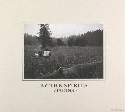 By The Spirits: Visions (digipack) [CD]