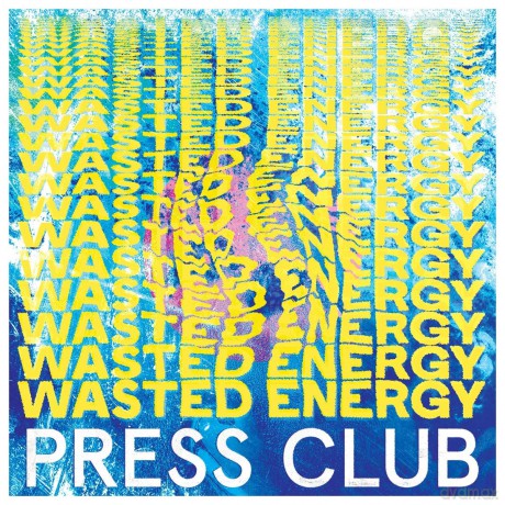 Press Club: Wasted Energy [CD]