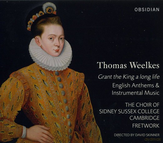 Choir Sidney Sussex College: Weelkesgrant King Long Life [CD]