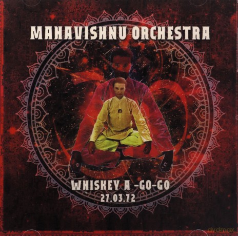 Mahavishnu Orchestra: Whiskey A Go Go 27 March 1972 [CD]