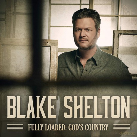Blake Shelton: Fully Loaded: God's Country [CD]