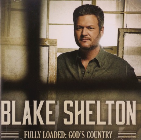Blake Shelton: Fully Loaded: God's Country [CD]