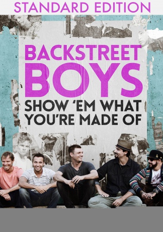 Backstreet Boys: Show 'Em What You're Made Of [DVD]