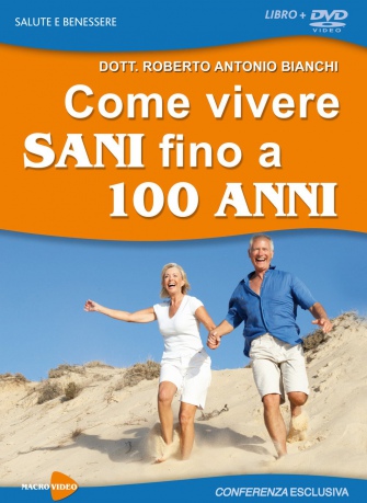 Come Vivere Sani Fino A 100 Anni [DVD]