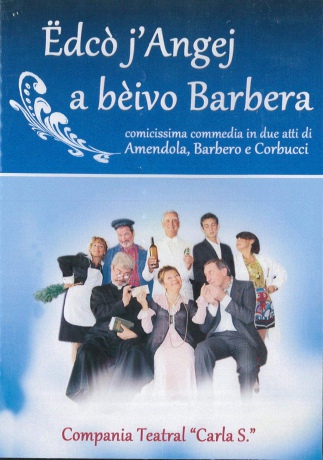 Compania Teatrale Carla S. - Edco' J' Angej A Beivo Barbera [DVD]