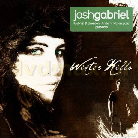 Josh Gabriel pres. Winter Kills: Winter Kills [CD]