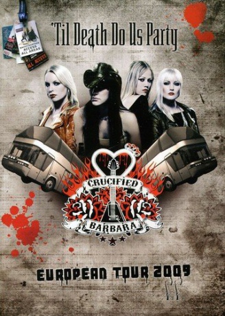 Crucified Barbara: 'Til Death Do Us Party' European Tour 2009 [DVD]