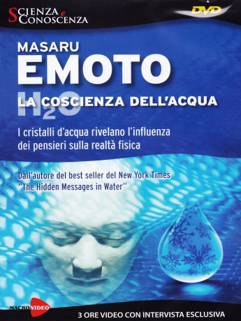 La coscienza dell'acqua - I cristalli d'acqua rivelano l'influenza dei pensieri [DVD]