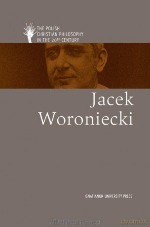Polska filozofia chrześcijańska w XX w. J. Woroniecki wersja angielska [KSIĄŻKA]