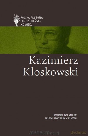 Polska filozofia chrześcijańska w XX w. K. Kloskowski [KSIĄŻKA]