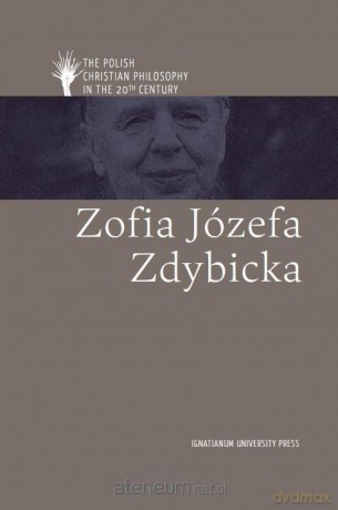 Polska filozofia chrześcijańska w XX w. Z. Zdybicka wersja angielska [KSIĄŻKA]