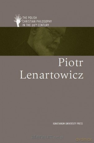 Polska filozofia chrześcijańska w XX w. P. Lenartowicz wersja angielska [KSIĄŻKA]