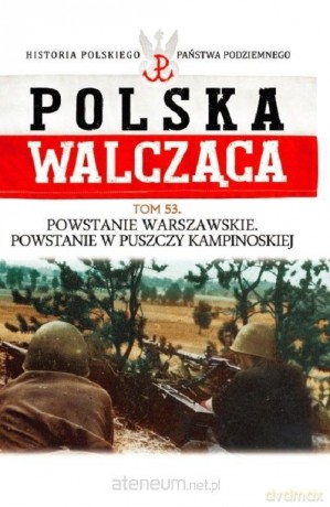 Polska Walcząca (Tom 53) Powstanie Warszawskie [KSIĄŻKA]