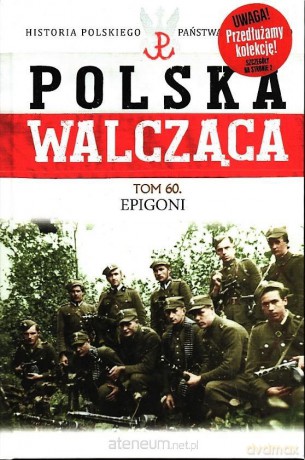 Polska Walcząca (Tom 60) Epigoni [KSIĄŻKA]