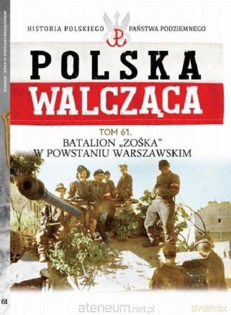 Polska Walcząca (Tom 61) Batalion Zośka - Mariusz Olczak [KSIĄŻKA]
