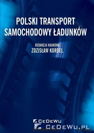 Polski transport samochodowy ładunków. - Zdzisław Kordel [KSIĄŻKA]