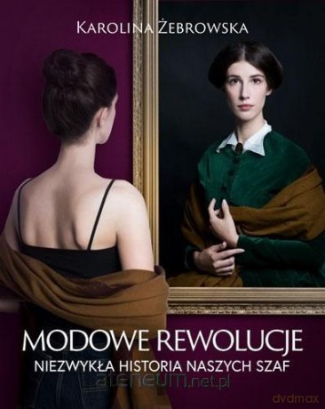 Polskie piękno (Tom 2) Modowe rewolucje - Karolina Żebrowska [KSIĄŻKA]