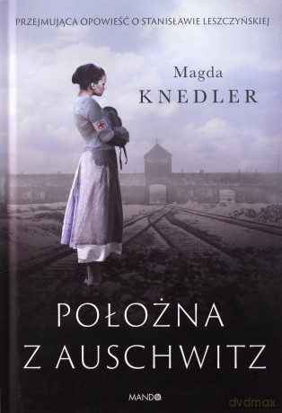 Położna z Auschwitz - Magda Knedler [KSIĄŻKA]
