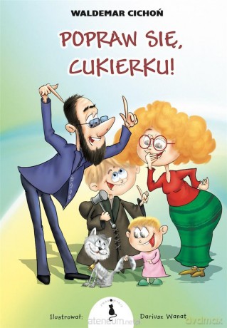 Popraw się, Cukierku! - Waldemar Cichoń [KSIĄŻKA]