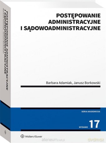 Postępowanie administracyjne i sądowoadministracyjne - Barbara Adamiak, Janusz Borkowski [KSIĄŻKA]