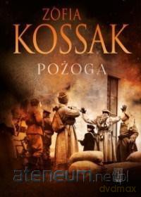 Pożoga. Wspomnienia z Wołynia 1917-1919 - Zofia Kossak [KSIĄŻKA]