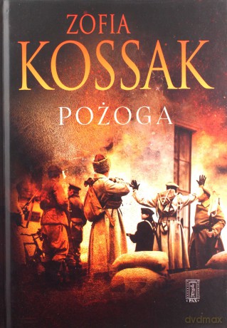 Pożoga. Wspomnienia z Wołynia 1917-1919 - Zofia Kossak [KSIĄŻKA]