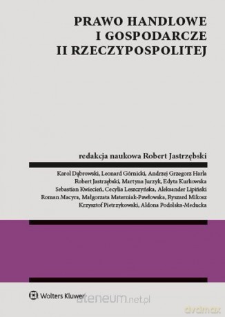 Prawo handlowe i gospodarcze II Rzeczypospolitej - Robert Jastrzębski [KSIĄŻKA]