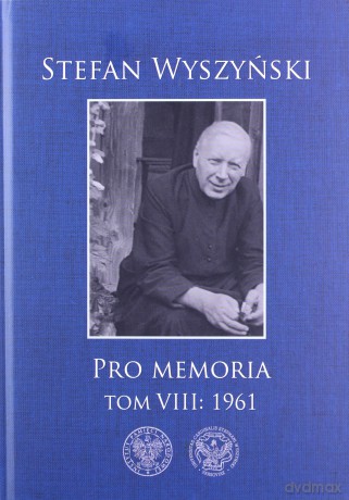 Pro memoria (Tom 8) 1961 - Stefan Wyszyński [KSIĄŻKA]