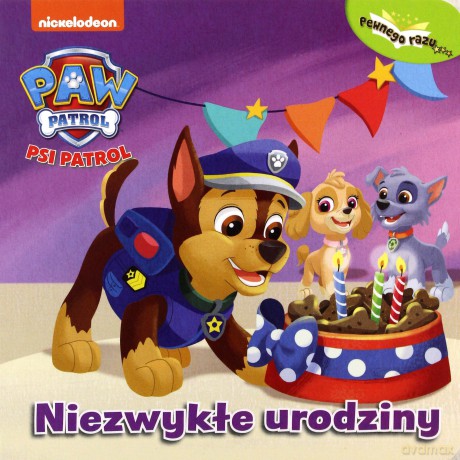 Psi Patrol. Pewnego razu... Niezwykłe urodziny [KSIĄŻKA]